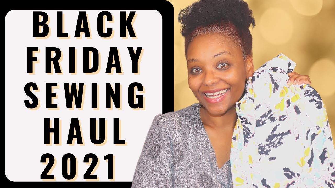 Black Friday Sewing Deals 2021: Fabric and Sewing Pattern Purchases from Cyber Week!
