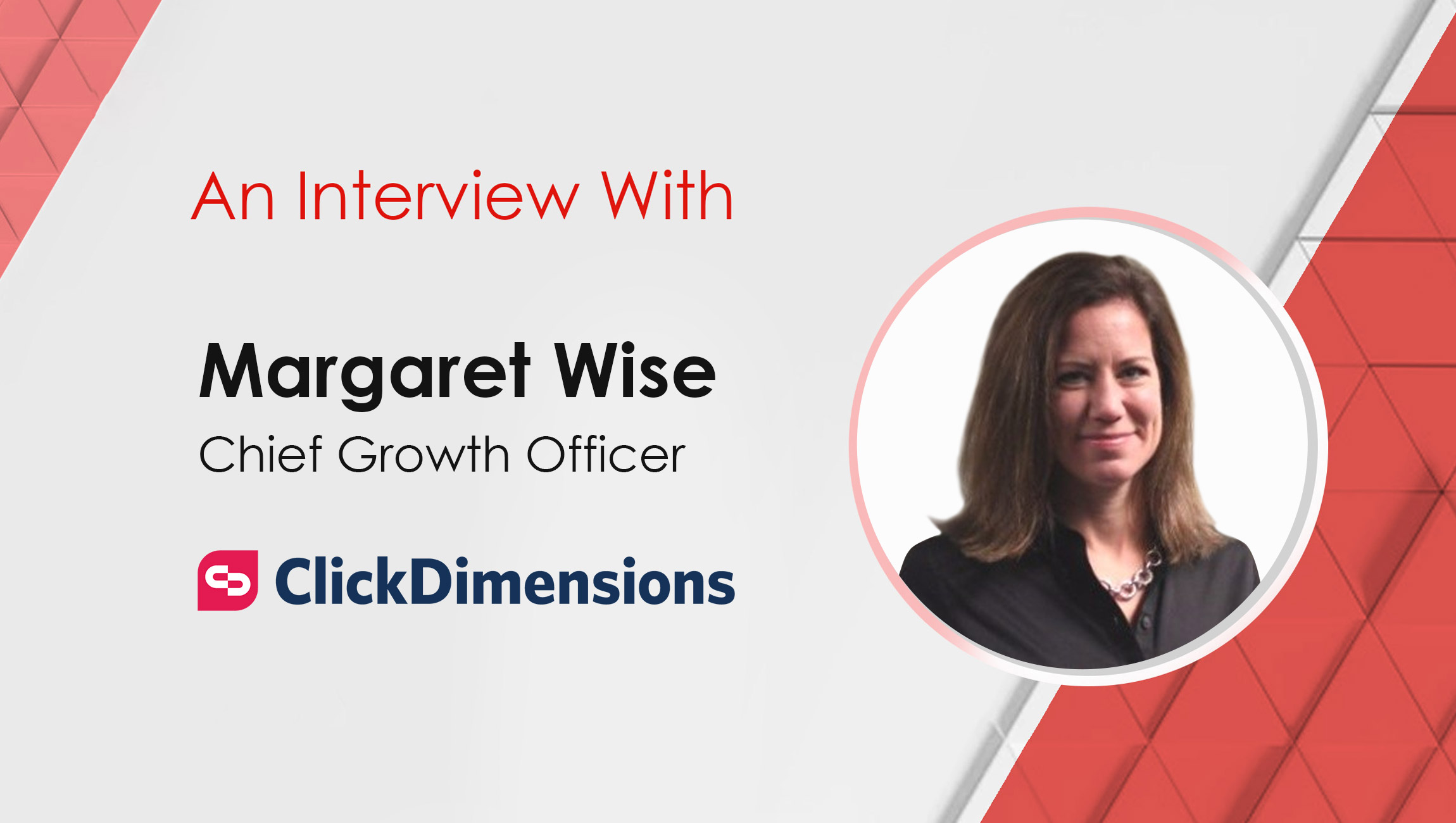 MarTech Interview with Margaret Wise, CGO at ClickDimensions