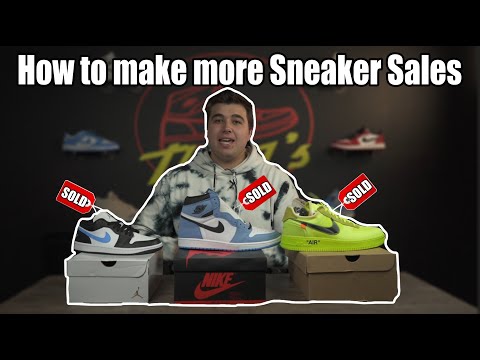 How to make MORE SNEAKER SALES * Key Tips reselling sneakers