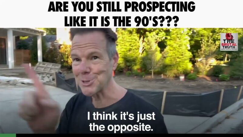 ARE YOU STILL PROSPECTING LIKE IT IS 1995???