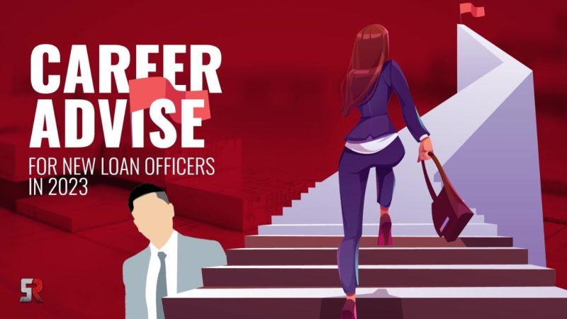 Career Advise for New Loan Officers in 2023