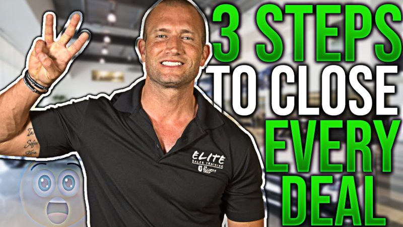 3 Simple Steps to Close Every Deal – Andy Elliott