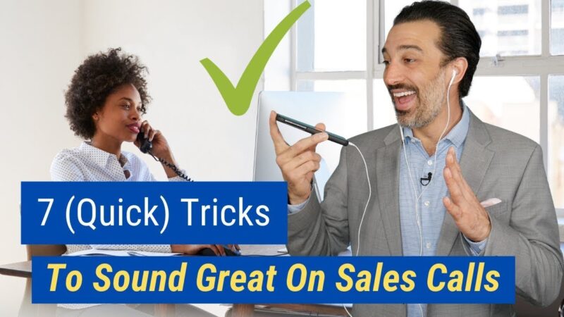 7 (Quick) Tricks to Sound Great on Sales Calls