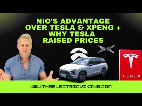 NIO's advantage over TESLA & Xpeng + why Tesla raised prices
