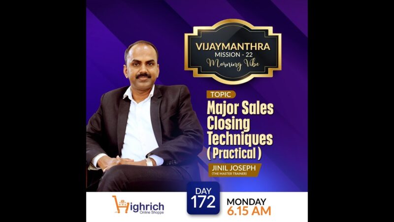 VIJAYAMANTHR MISSION 22' MAJOR SALES CLOSING TECHNIQUES BY JINIL JOSEPH