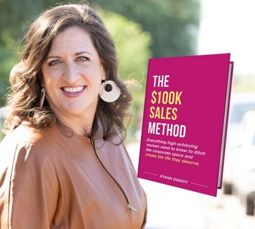 Best-Selling Author Ryann Dowdy, Launches Her New Book, The $100K Sales Method.