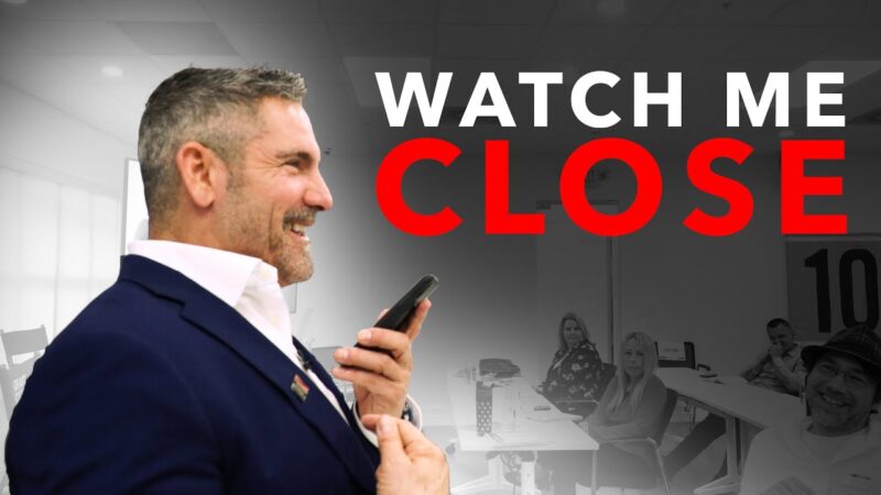 Watch me close on the PHONE – Grant Cardone