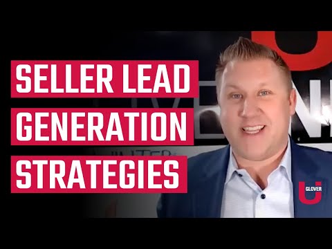 Most Effective Seller Lead Gen Strategies for 2022 | Real Estate Coach Jeff Glover | Glover U