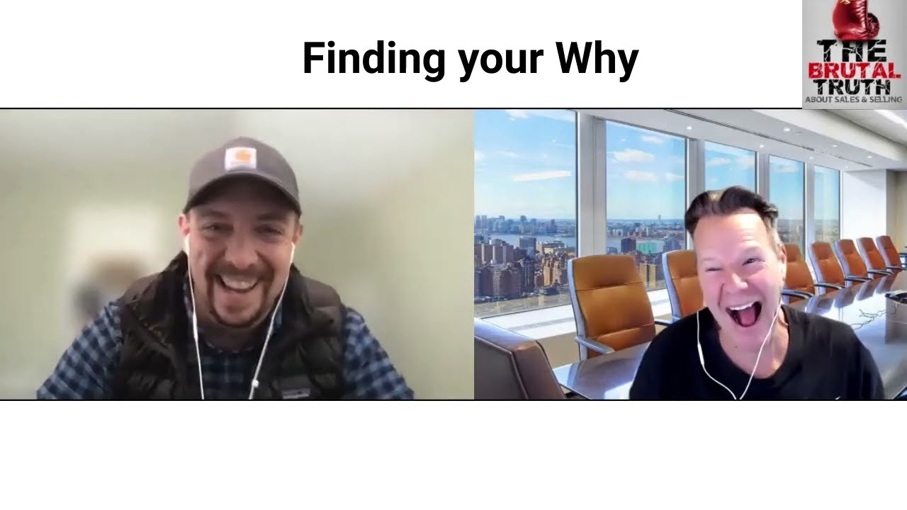 WHY YOU NEED TO DEVELOP YOUR "WHY" TO SUCCEED IN SALES – The Brutal Truth about Sales Podcast