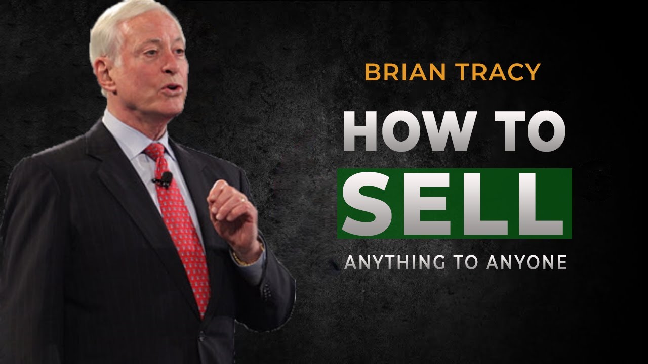 How to Master the Art of Selling | Brian Tracy