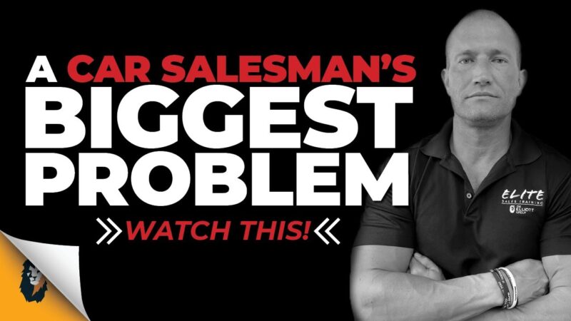 Car Sales Training // A Car Salesman's BIGGEST PROBLEM // Andy Elliott