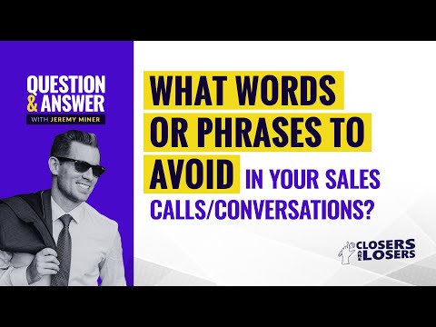 What Words or Phrases to Avoid In Your Sales Calls or Conversations