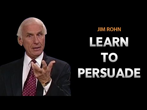 How to Master the Art of Persuasion | Jim Rohn