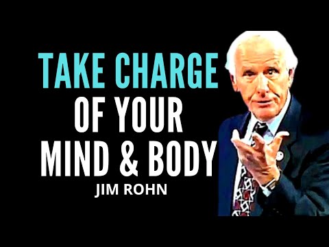 Take Charge of Your Body and Mind Jim Rohn