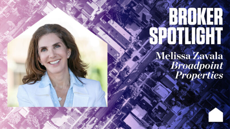 Broker Spotlight: Melissa Zavala, Broadpoint Poperties