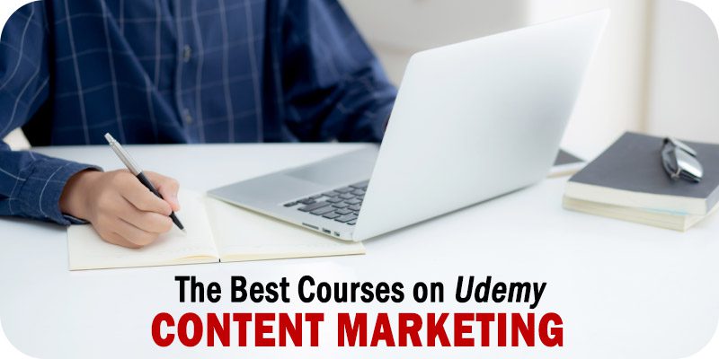 The Best Content Marketing Courses to Consider Taking on Udemy