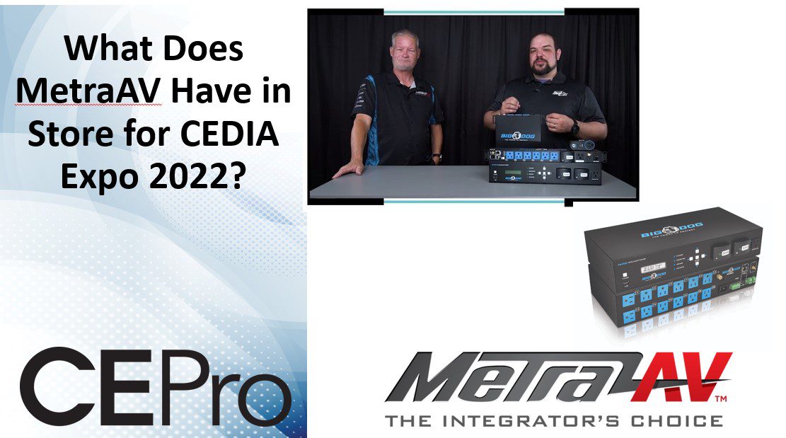 MetraAV’s Big Dog Power Is in the Spotlight at CEDIA Expo