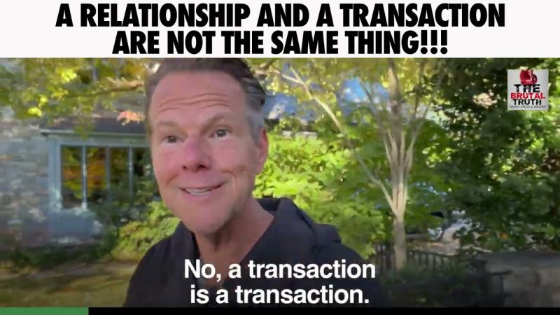 DO YOU KNOW THE DIFFERENCE BETWEEN A TRANSACTION AND A RELATIONSHIP???