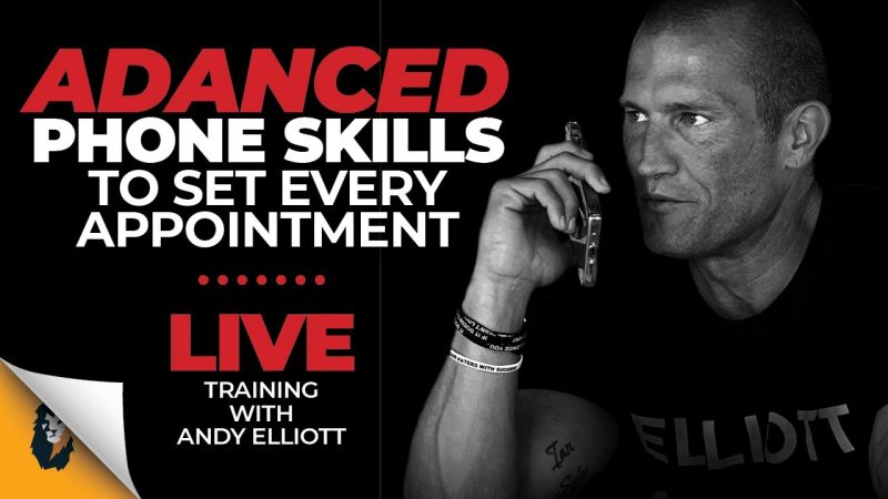 Sales Training // Advanced Phone Skills to Set Every Appointment // Andy Elliott