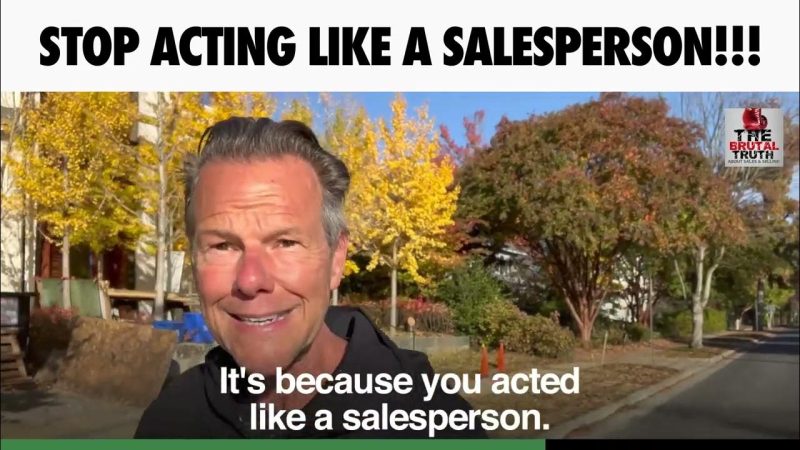 WHY YOU NEED TO QUIT ACTING LIKE A SALESPERSON