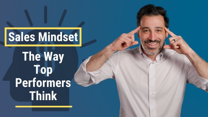 Sales Mindset – The Way Top Performers Think