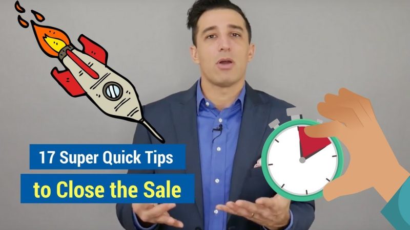 17 Super Quick Tips to Close the Sale