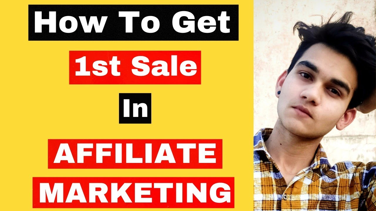 How to get your 1st sale | Affiliate Marketing First Sale Technique