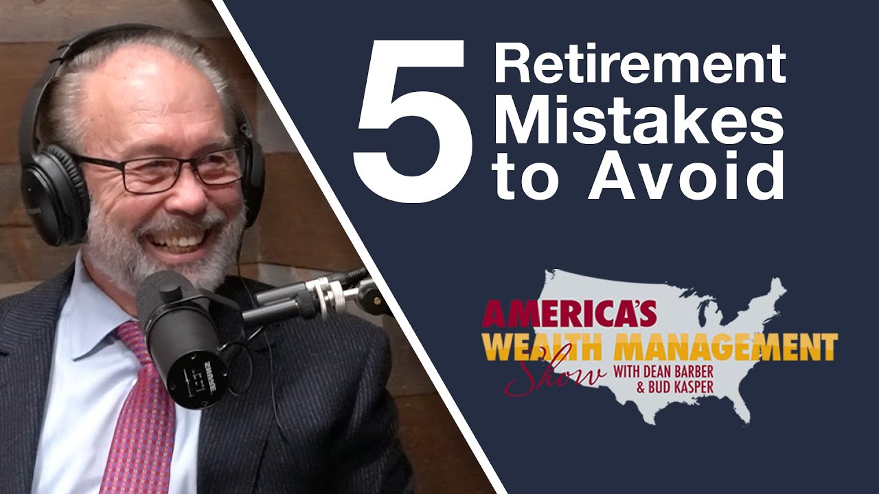 5 Retirement Mistakes to Avoid – America's Wealth Management Show