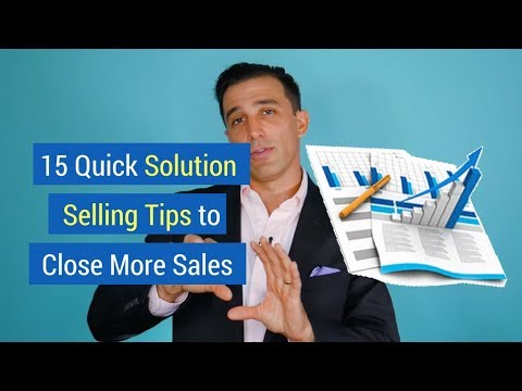 15 Quick Solution Selling Tips to Close More Sales