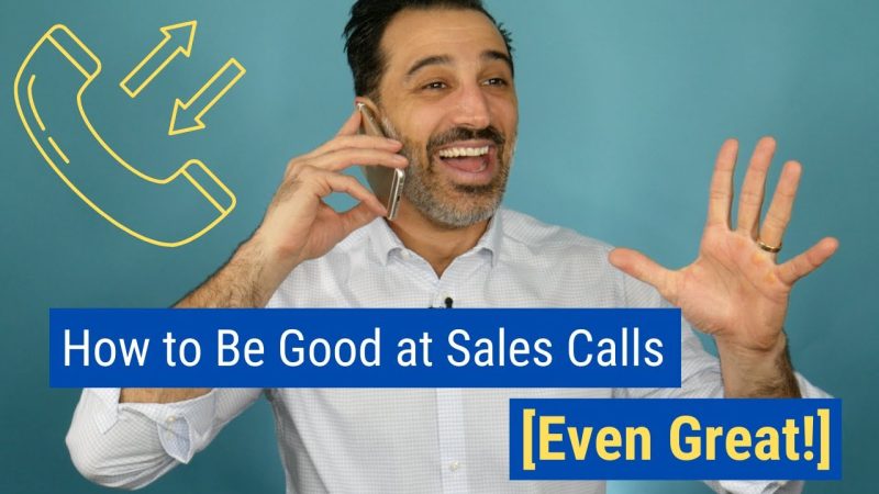 How to be Good at Sales Calls [Even Great]!