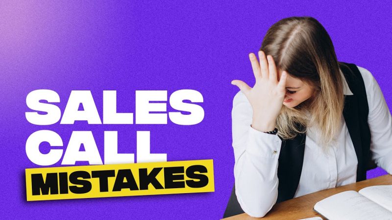 5 Sales Calls Mistakes To Avoid