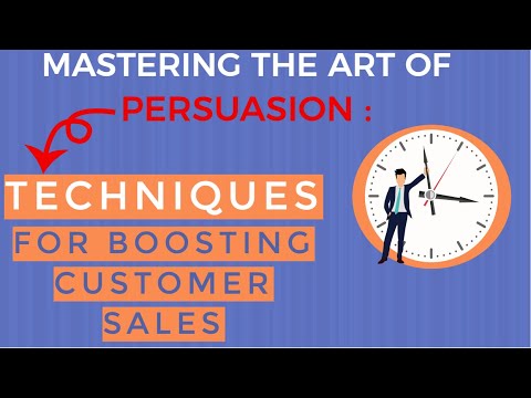 Mastering The Art of Persuasion : Techniques For Boosting Customer Sales