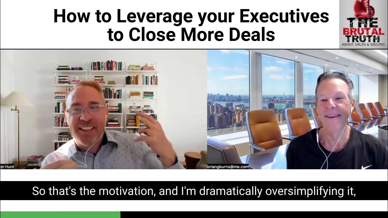 HOW TO LEVERAGE YOUR LEADERSHIP TEAM TO CLOSE LARGER DEALS – The Brutal Truth about Sales Podcast