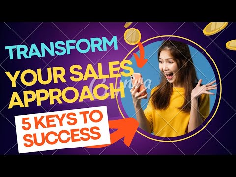 Transform Your Sales Approach 5 Keys to Instant Success!