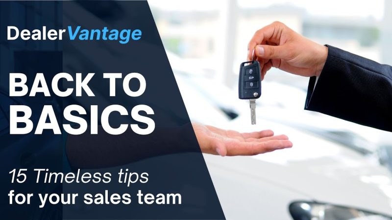 Back to Basics: Driving Modern Automotive Sales Success Through Timeless Techniques