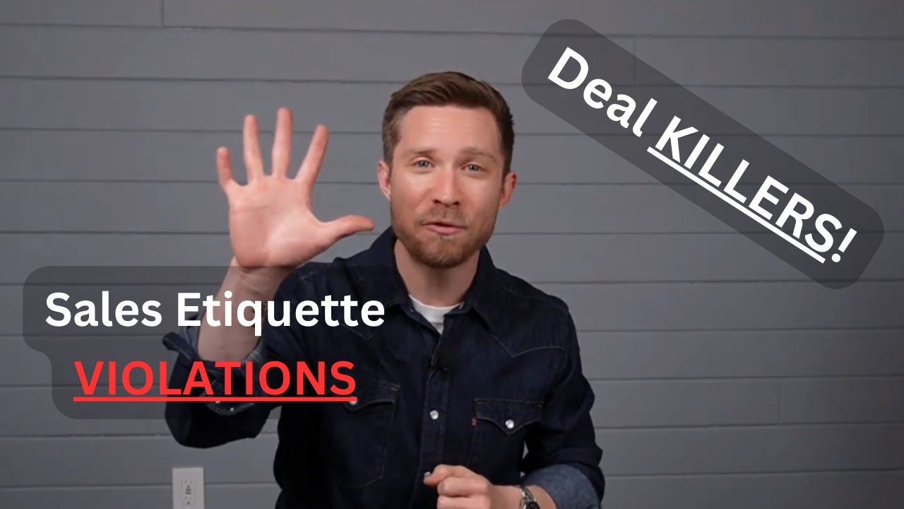 Sales Etiquette VIOLATIONS: Top 5 Deal Killers
