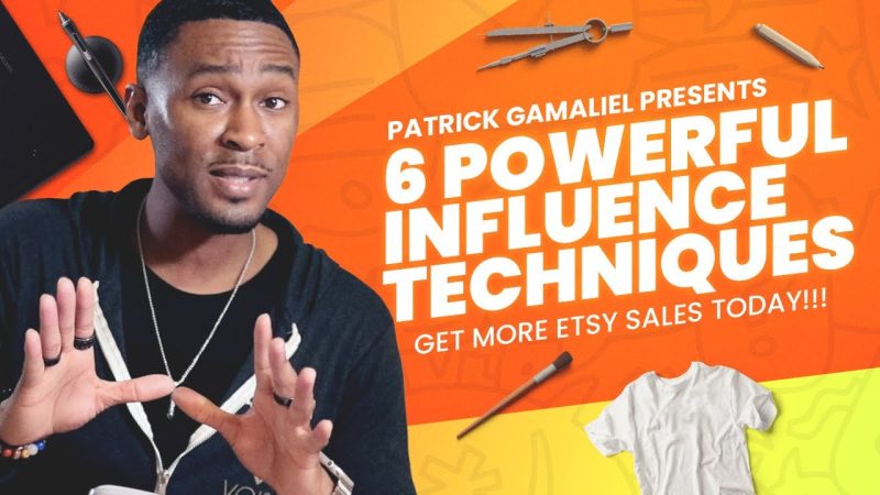 Uncover 6 Powerful Influence Techniques to Skyrocket Your Etsy Sales! ?